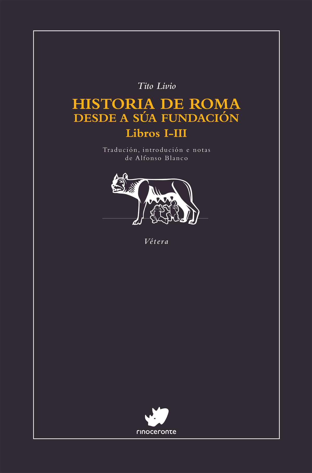 Historia de Roma desde a súa fundación. Libros I-III Historia de Roma desde a súa fundación. Libros I-III